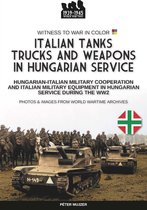 Witness to war COLOR 54 - Italian tanks trucks and weapons in Hungarian service