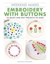 Weekend Makes- Weekend Makes: Embroidery with Buttons