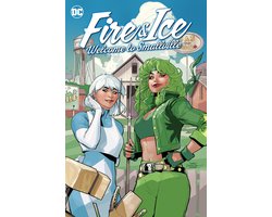 Fire & Ice: Welcome to Smallville