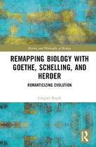 History and Philosophy of Biology- Remapping Biology with Goethe, Schelling, and Herder