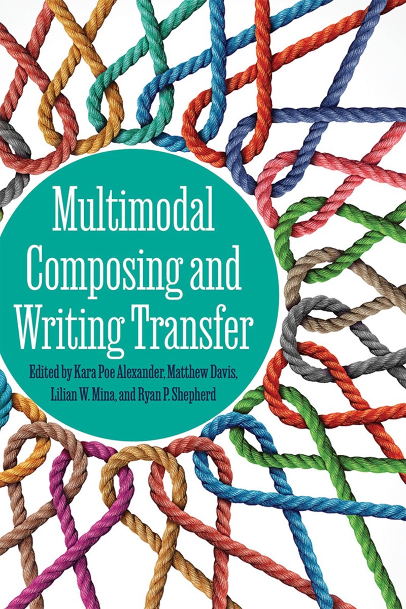 Multimodal Composing and Writing Transfer (ebook) | 9781646425341 ...