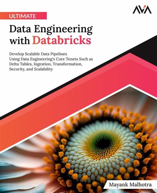 Ultimate Data Engineering with Databricks (ebook), Mayank Malhotra ...