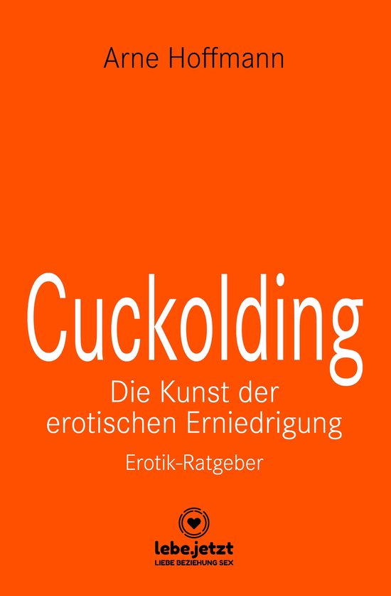 lebe.jetzt Ratgeber - Cuckolding - Die Kunst der erotischen  ... - cover