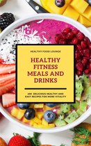 Healthy Fitness Meals And Drinks (Fitness Cookbook)
