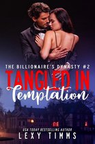 The Billionaire's Dynasty Series 2 - Tangled in Temptation