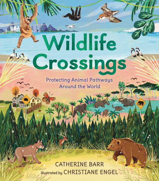 Wildlife Crossings: Protecting Animal Pathways Around the Wo ... - cover