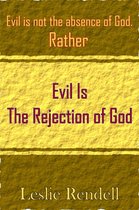 Bible Studies 20 - Evil Is The Rejection Of God
