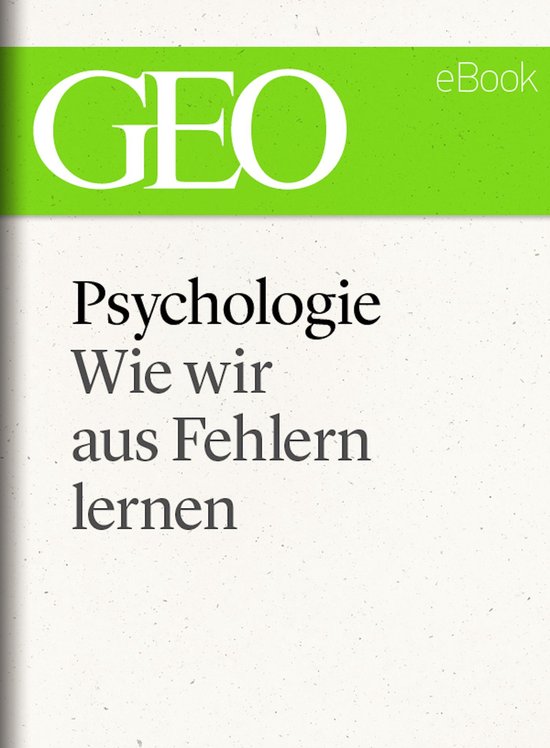 Psychologie: Wie wir aus Fehlern lernen (GEO eBook Single) - cover