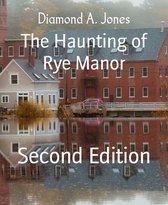 The Haunting of Rye Manor 3 - The Haunting of Rye Manor