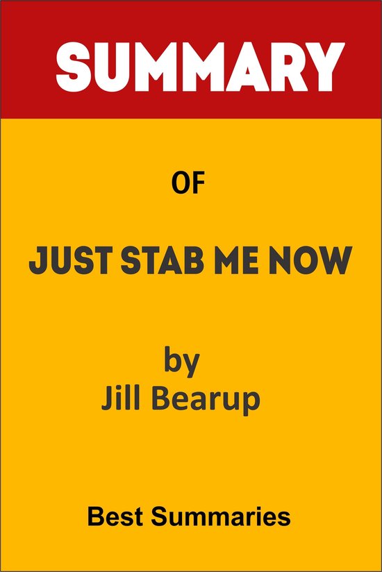 Just Stab Me Now by Jill Bearup (ebook), Best Summaries 1230007401411