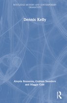 Routledge Modern and Contemporary Dramatists- Dennis Kelly