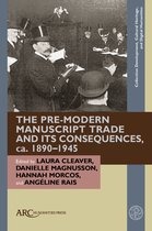 Collection Development, Cultural Heritage, and Digital Humanities-The Pre-Modern Manuscript Trade and its Consequences, ca. 1890–1945
