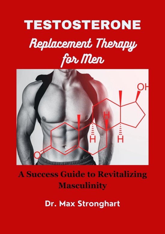 Testosterone Replacement Therapy For Men (ebook), Dr. Max Stronghart ...