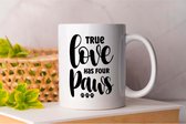 Mok True Love Has Four Paws - dogs - gift - cadeau - puppies - puppylove - doglover - doggy - honden - puppyliefde - mijnhond - hondenliefde - hondenwereld