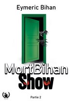 MortBihan Show 2 - MortBihan Show - Partie 2