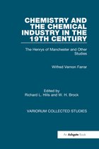 Variorum Collected Studies- Chemistry and the Chemical Industry in the 19th Century