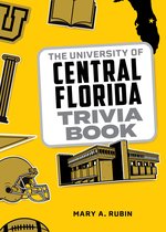 College Trivia-The University of Central Florida Trivia Book
