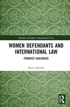 Feminist and Queer International Law- Women Defendants and International Law