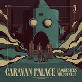 Caravan Palace - Gangbusters Melody Club (CD)
