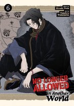 No Longer Allowed In Another World- No Longer Allowed In Another World Vol. 6