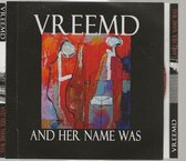 VREEMD -AND HER NAME WAS