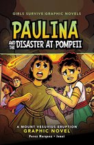 Girls Survive Graphic Novels- Paulina and the Disaster at Pompeii