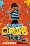 Planet Omar- Planet Omar: Accidental Trouble Magnet