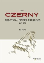 Czerny - Practical Finger Exercises Op. 802