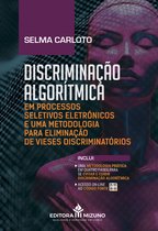 Discriminação Algorítmica em Processos Seletivos Eletrônicos e uma Metodologia para Eliminação de Vieses Discriminatórios