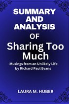 Summary And Analysis Of Sharing Too Much: Musings from an Unlikely Life by Richard Paul Evans