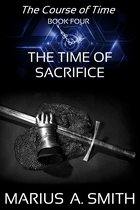 The Course of Time 6 - The Time of Sacrifice