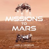 Missions to Mars: A New Era of Rover and Spacecraft Discovery on the Red Planet