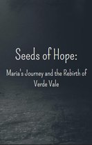 Seeds of Hope: Maria's Journey and the Rebirth of Verde Vale