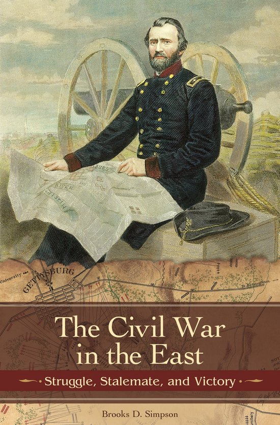 Le général de la guerre de Sécession Ulysses S. Grant est assis avec une carte à côté d'un canon, avec le texte 'The Civil War in the East'.