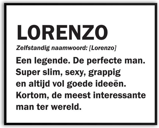 Lorenzo betekenis Grappig Fotolijst met glas 40 x 50 cm - Cadeau - Man Vrouw - Kado - Grappige foto - Poster voor verjaardag - Canvas - Schilderij - incl ophangsysteem