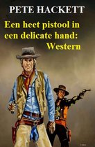 ​Een heet pistool in een delicate hand: Western