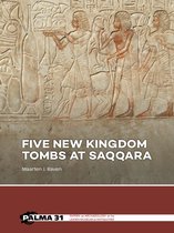 Palma 31 - Five New Kingdom Tombs at Saqqara