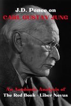 Psychology Series 2 - J.D. Ponce on Carl Gustav Jung: An Academic Analysis of The Red Book - Liber Novus