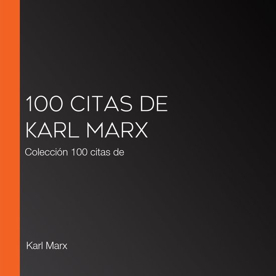 100 citas de Karl Marx