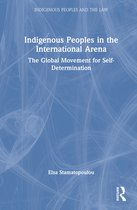 Indigenous Peoples and the Law- Indigenous Peoples in the International Arena