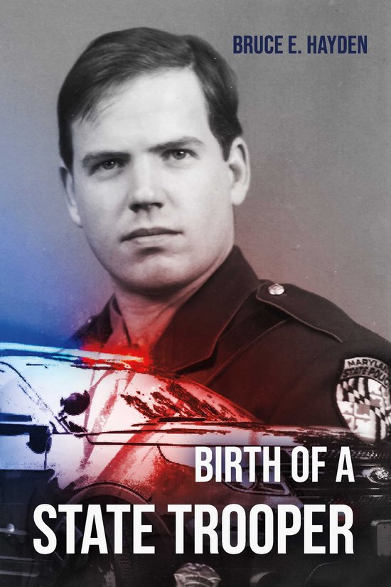 "Birth of a State Trooper" (ebook), Bruce Hayden 9798350939101