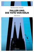 Köln-Krimi - Faller und die Tote von Köln
