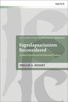 T&T Clark Studies in Systematic Theology- Supralapsarianism Reconsidered