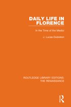 Routledge Library Editions: The Renaissance- Daily Life in Florence
