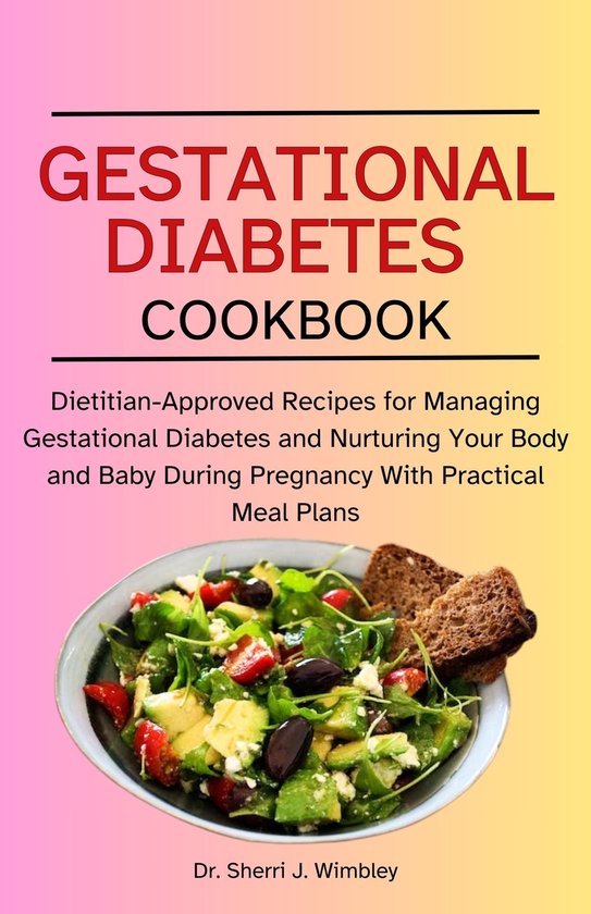 GESTATIONAL DIABETES COOKBOOK (ebook), Dr. Sherri J. Wimbley