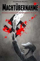Kriminalroman aus der Weimarer Republik 11 - Machtübernahme
