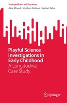 SpringerBriefs in Education - Playful Science Investigations in Early Childhood