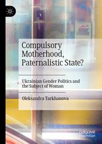 Compulsory Motherhood Paternalistic State