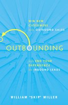 Outbounding Win New Customers with Outbound Sales and End Your Dependence on Inbound Leads