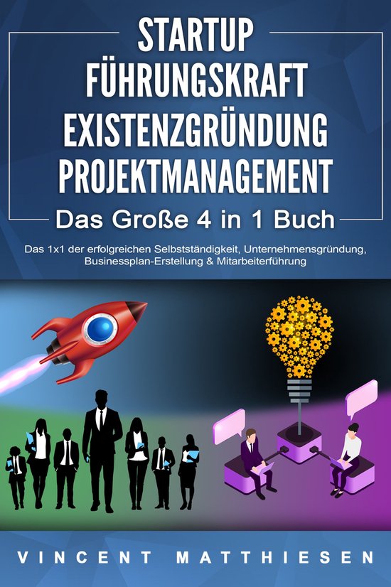 STARTUP FÜHRUNGSKRAFT EXISTENZGRÜNDUNG PROJEKTMANAGEMENT - ... - cover